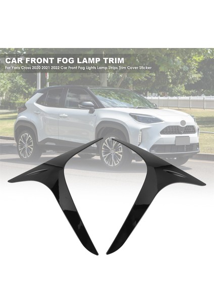 Toyota Yaris Için Cross 2020 2021 2022 Araba Ön Sis Farları Lamba Şeritleri Trim Kapak Çıkartma Araba Stil Parlak Siyah (Yurt Dışından) fırsatları