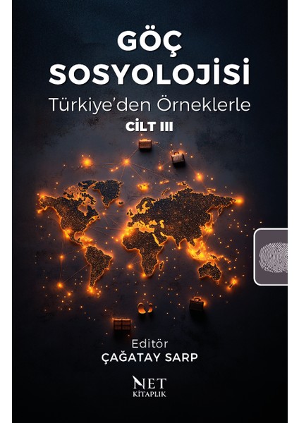 Göç Sosyolojisi - Türkiye’den Örneklerle - Cilt III - Çağatay Sarp