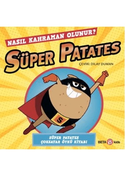 Süper Patates Nasıl Kahraman Olunur