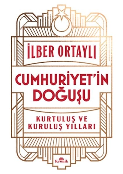 Cumhuriyet’in Doğuşu Kurtuluş ve Kuruluş Yılları