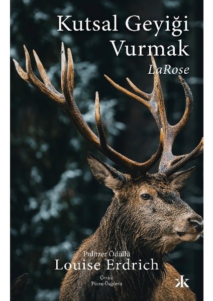 Kutsal Geyiği Vurmak - Louise Erdrich