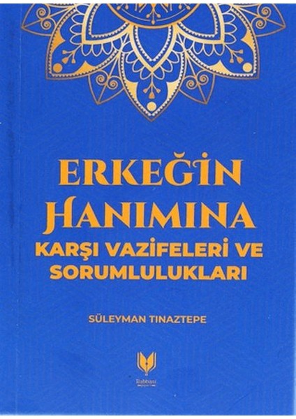 Erkeğin Hanımına Karşı Vazifeleri ve Sorumlulukları