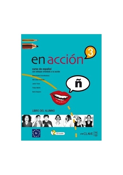 En Acción 3 Libro Del Alumno (Ders Kitabı +Audio Descargable) İspanyolca Orta-Üst Seviye-Elena Verdia