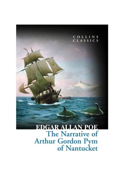 The Narrative Of Arthur Gordon Pym Of Nantucket (Collins Classics)
