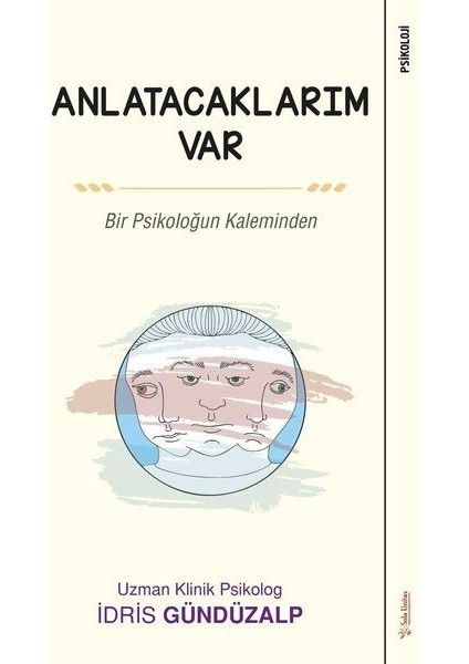 Anlatacaklarım Var - Bir Psikoloğun Kaleminden