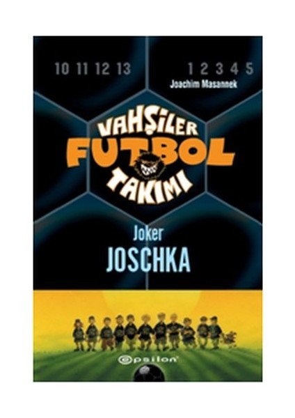 Vahşiler Futbol Takımı 9 - Joker Joschka (Ciltli)