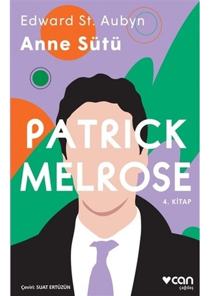 Anne Sütü - Patrick Melrose 4. Kitap