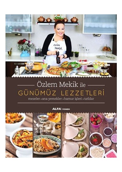 Özlem Mekik ile Günümüz Lezzetleri
