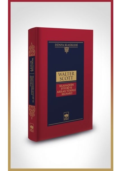 Selahaddin Eyyubî ve Arslan Yürekli Richard-Dünya Klasikleri (Ciltli)