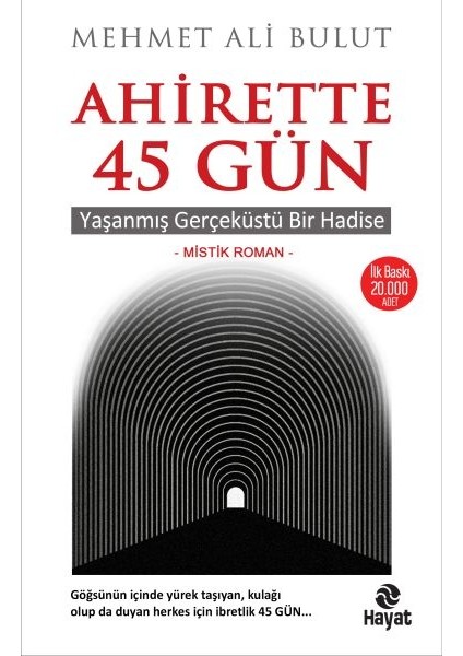 Ahirette 45 Gün - Yaşanmış Gerçeküstü Bir Hadise