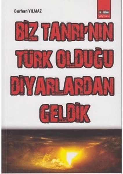 Biz Tanrı`nın Türk Olduğu Diyarlardan Geldik