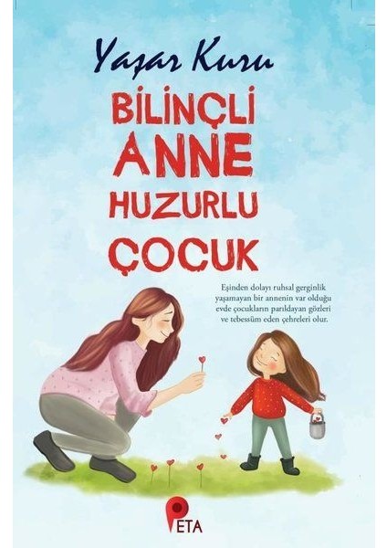 Bilinçli Anne Huzurlu Çocuk