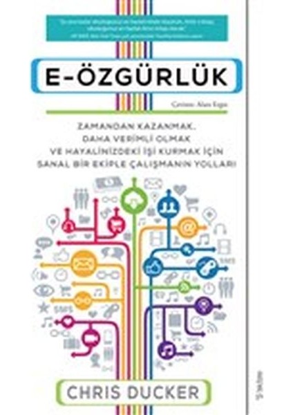 E-Özgürlük - Zamandan Kazanmak, Daha Verimli Olmak ve Hayalinizdeki Işi Kurmak Için Sanal Bir Ekiple