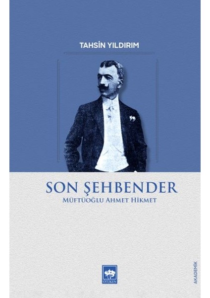 Son Şehbender - Müftüoğlu Ahmet Hikmet