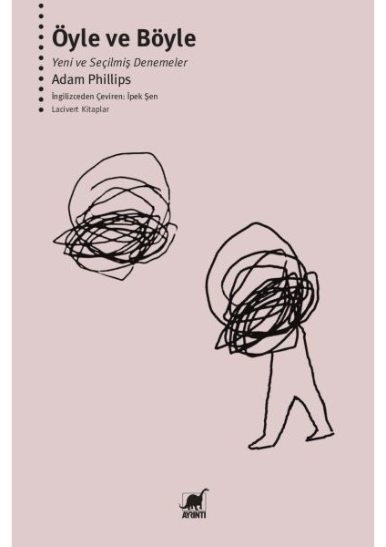 Öyle ve Böyle - Yeni ve Seçilmiş Denemeler