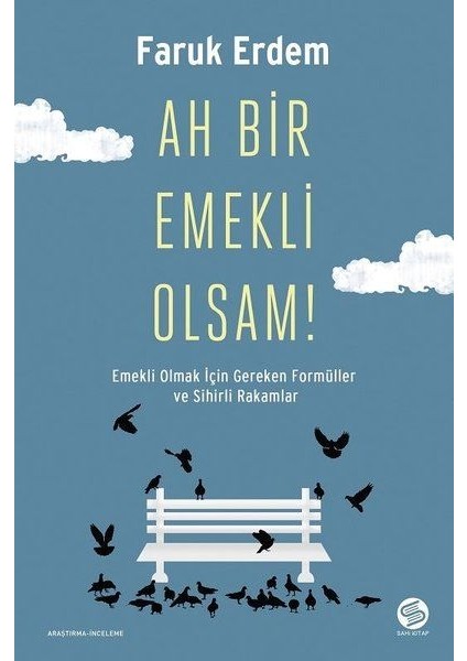 Ah Bir Emekli Olsam!