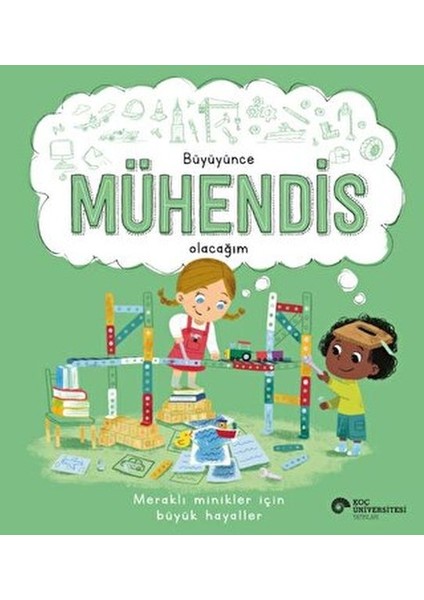 Büyüyünce Mühendis Olacağım