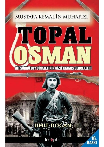 Mustafa Kemalin Muhafızı Topal Osman