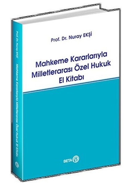 Mahkeme Kararlarıyla Milletlerarası Özel Hukuk El Kitabı