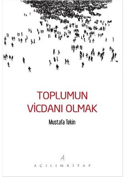 Toplumun Vicdanı Olmak