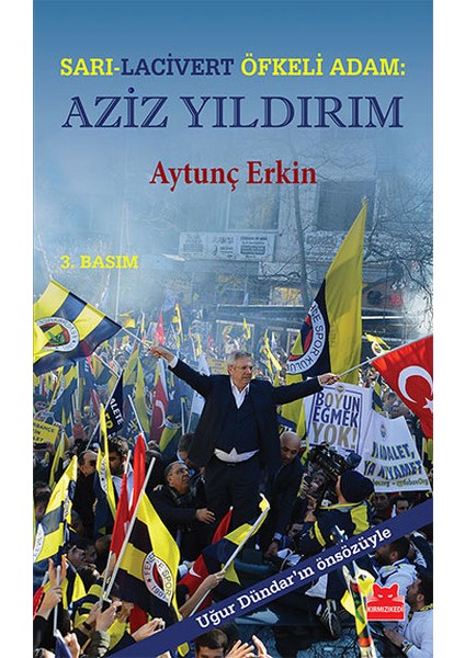 Sarı - Lacivert Öfkeli Adam: Aziz Yıldırım