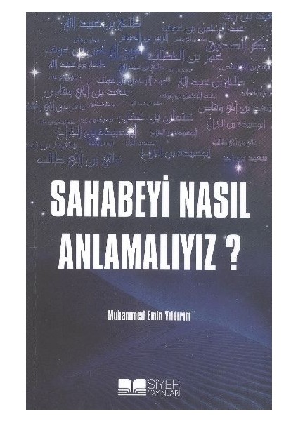 Sahabeyi Nasıl Anlamalıyız?