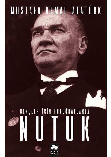 Gençler Için Fotoğraflarla Nutuk