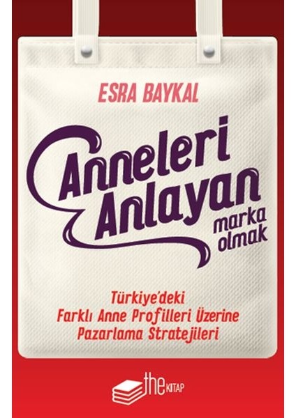 Anneleri Anlayan Marka Olmak