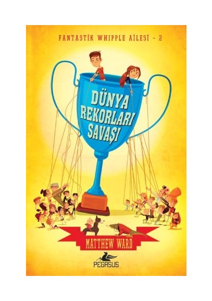Fantastik Whipple Ailesi 2 - Dünya Rekorları Savaşı (Ciltli)