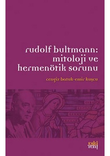 Rudolf Bultmann: Mitoloji ve Hermenötik Sorunu