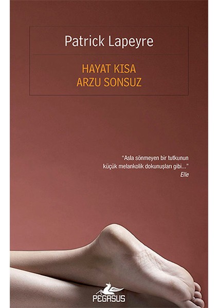 Hayat Kısa Arzu Sonsuz