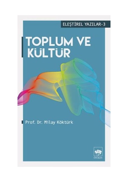 Eleştirel Yazılar 3 - Toplum ve Kültür