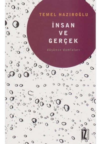 Insan ve Gerçek Düşünce Damlaları