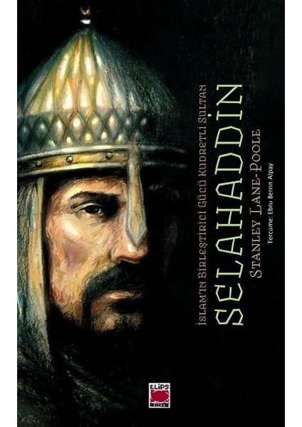 Islam'ın Birleştirici Gücü Kudretli Sultan Selahaddin