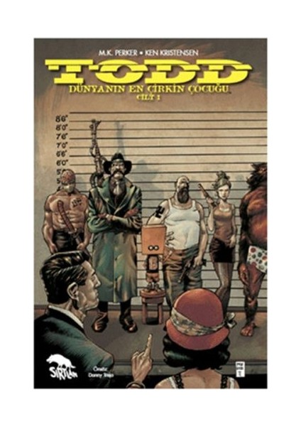 Todd Dünyanın En Çirkin Çocuğu Cilt: 1