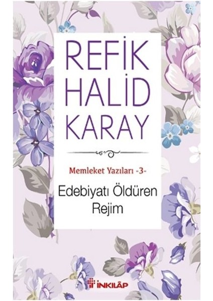 Memleket Yazıları 03 - Edebiyatı Öldüren Rejim