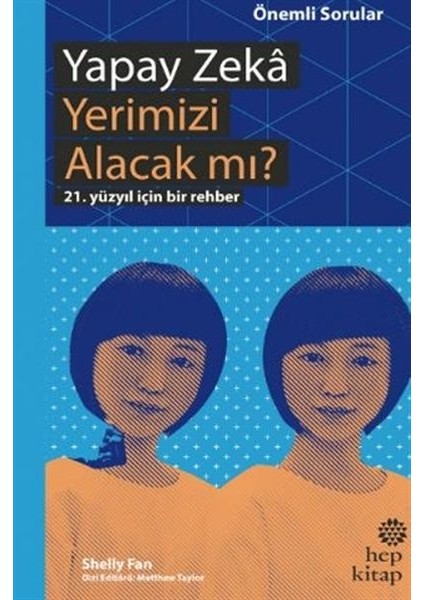 Yapay Zeka Yerimizi Alacak Mı? - 21. Yüzyıl Için Bir Rehber