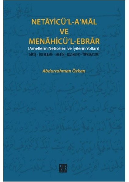Necayicü'l-A'mal ve Menahicü'l-Ebrar (Amellerin Neticeleri ve Iyilerin Yolları) Giriş-Inceleme-