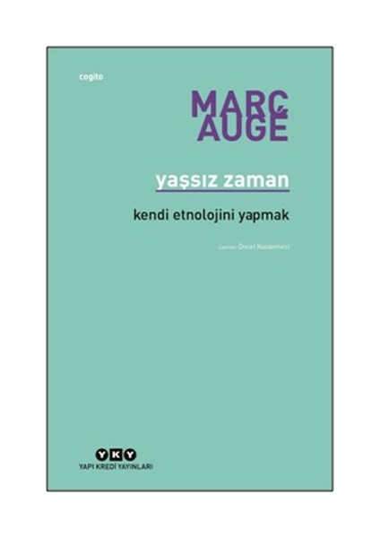 Yaşsız Zaman - Kendi Etnolojini Yapmak
