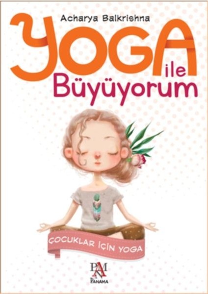 Yoga Ile Büyüyorum - Çocuklar Için Yoga