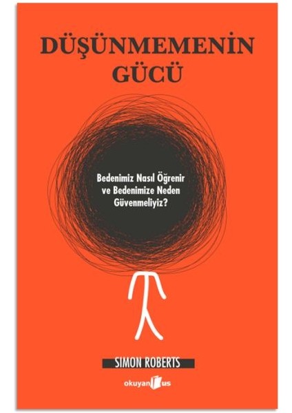 Düşünmemenin Gücü
