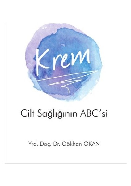 Krem - Cilt Sağlığı'nın Abc'si