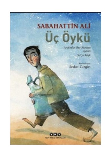 Üç Öykü Arabalar Beş Kuruşa - Ayran - Sırça Köşk