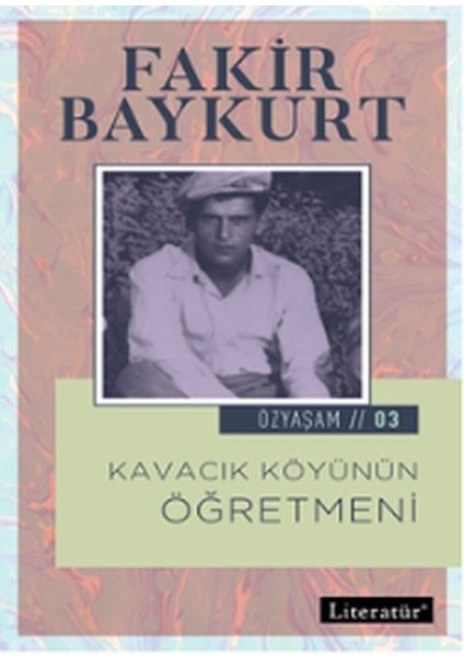 Özyaşam 3 - Kavacık Köyünün Öğretmeni