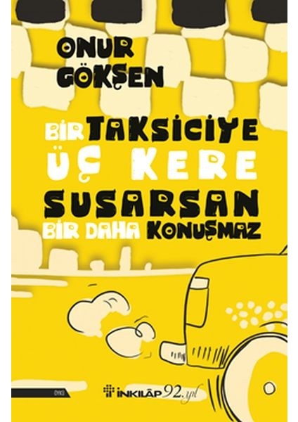 Bir Taksiciye Üç Kere Susarsan Bir Daha Konuşmaz