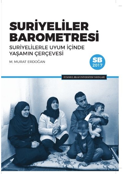 Suriyeliler Barometresi: Suriyelilerle Uyum Içinde Yaşamın Çerçevesi