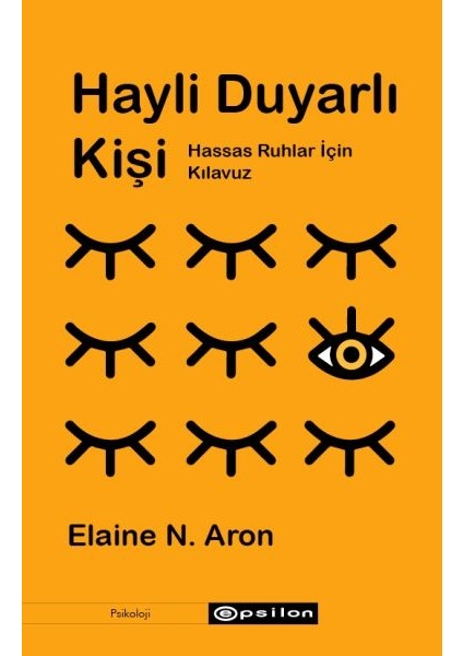 Hayli Duyarlı Kişi - Hassas Ruhlar Için Kılavuz
