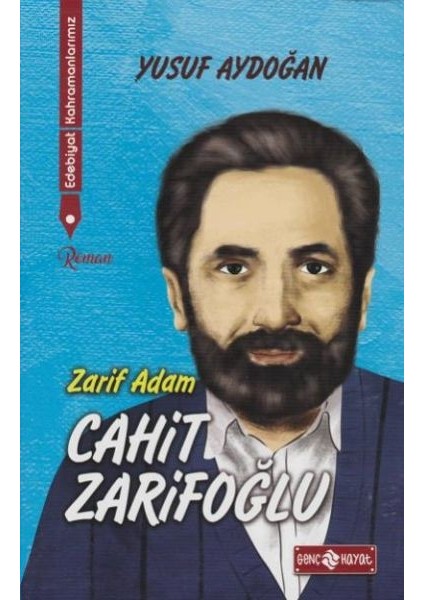Edebiyat Kahramanlarımız 2 - Cahit Zarifoğlu