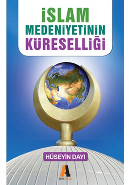 Islam Medeniyetinin Küreselliği - Başka Alternatif Yok
