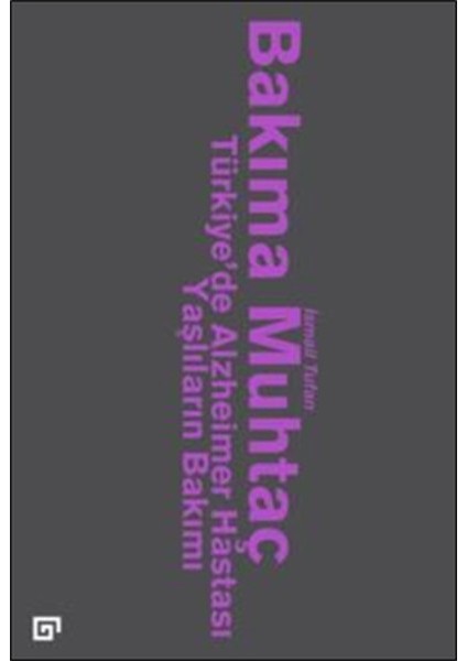 Bakıma Muhtaç - Türkiyede Alzheimer Hastası Yaşlıların Bakımı